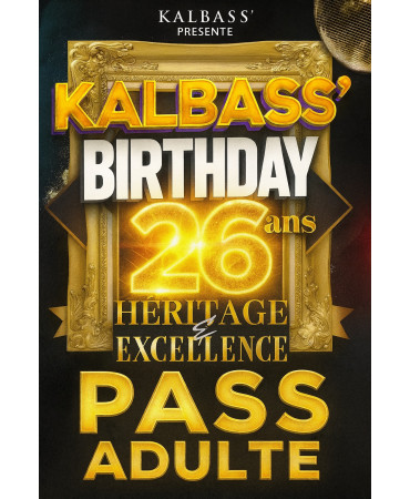 kalbass-birthday-26-ans-pass-adulte