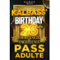 PRÉVENTE ADULTE- Kalbass’ 26 ans (ALL INCLUSIVE)