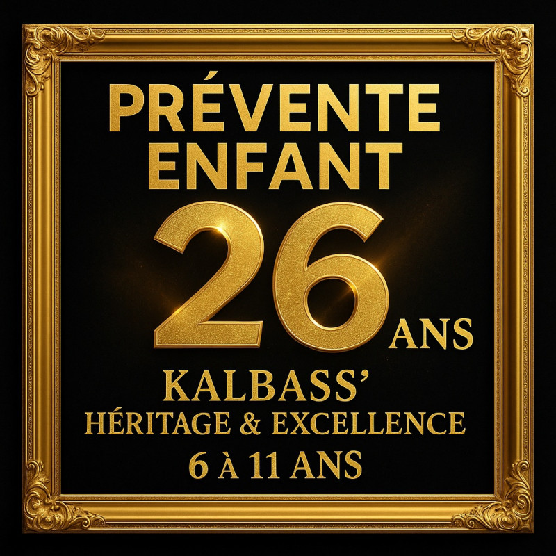 PRÉVENTE ENFANT (6 À 11ans) : Kalbass’ 26 ans (ALL INCLUSIVE)